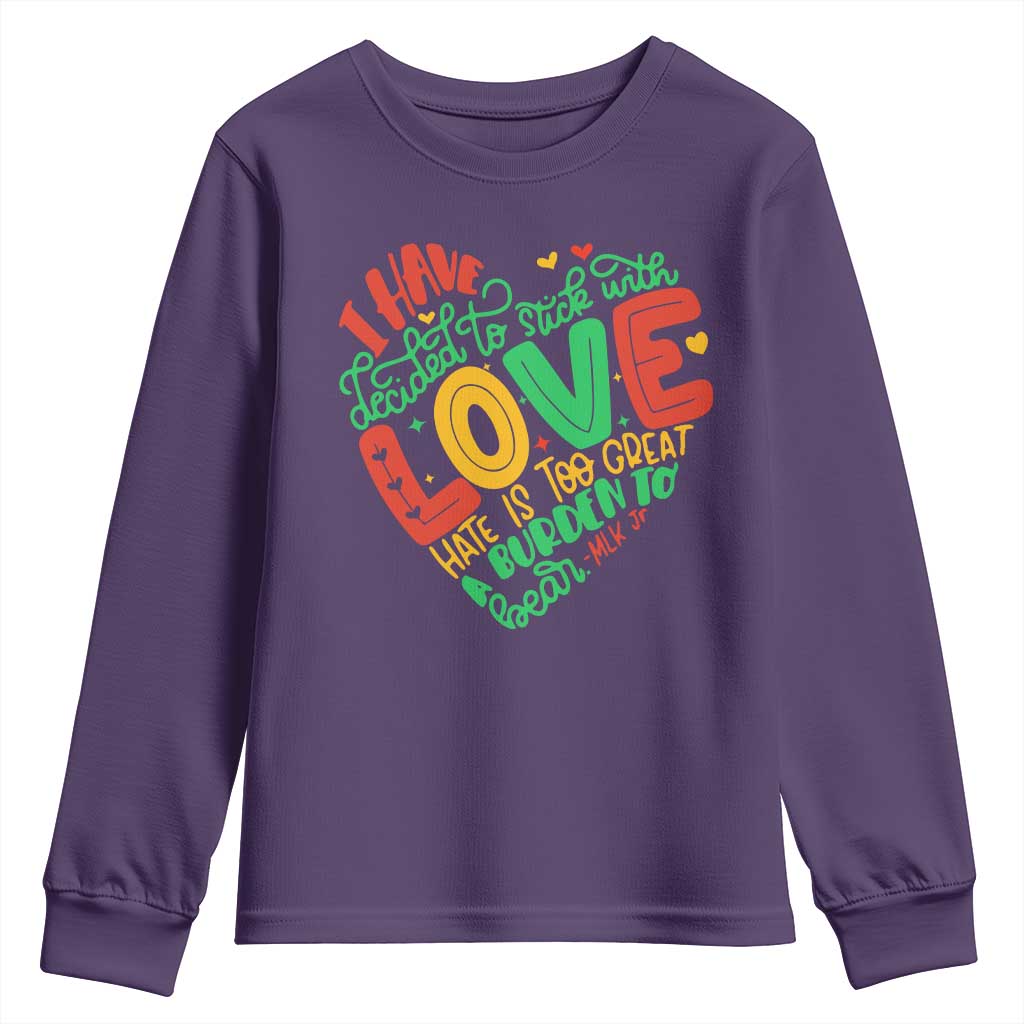 Martin Luther King Youth Sweatshirt I Have Decided to Stick With Love MLK Black History Month TS10 Purple Print Your Wear