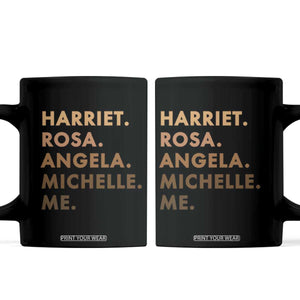 Harriet Rosa Angela Michelle Me Coffee Mug Black History Month Feminist Women Leaders TS10 Black Print Your Wear