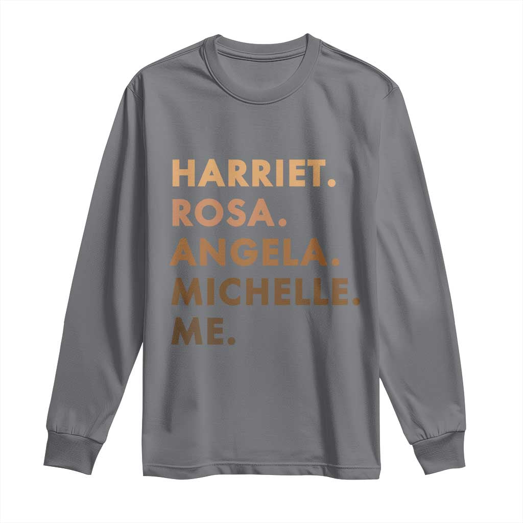 Harriet Rosa Angela Michelle Me Long Sleeve Shirt Black History Month Feminist Women Leaders TS10 Charcoal Print Your Wear