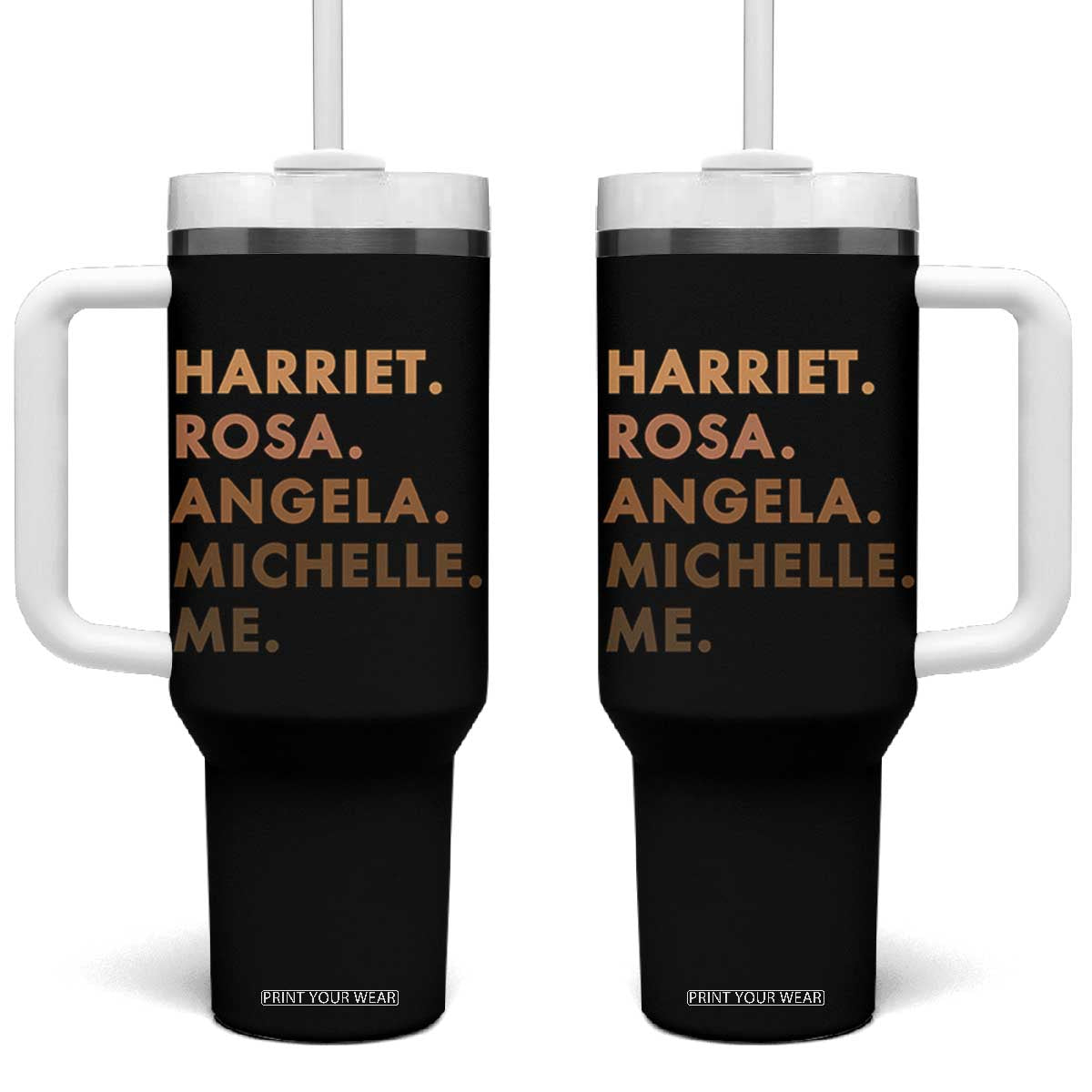 Harriet Rosa Angela Michelle Me Tumbler With Handle Black History Month Feminist Women Leaders TS10 One Size: 40 oz Black Print Your Wear