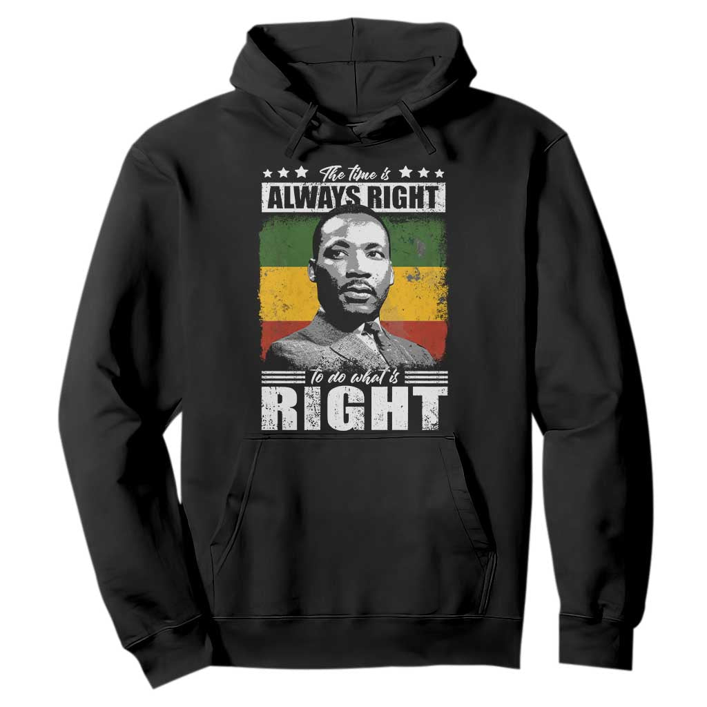 Martin Luther King Jr. Hoodie The Time Is Always Right To Do What Is Right MLK Black Month TS10 Black Print Your Wear