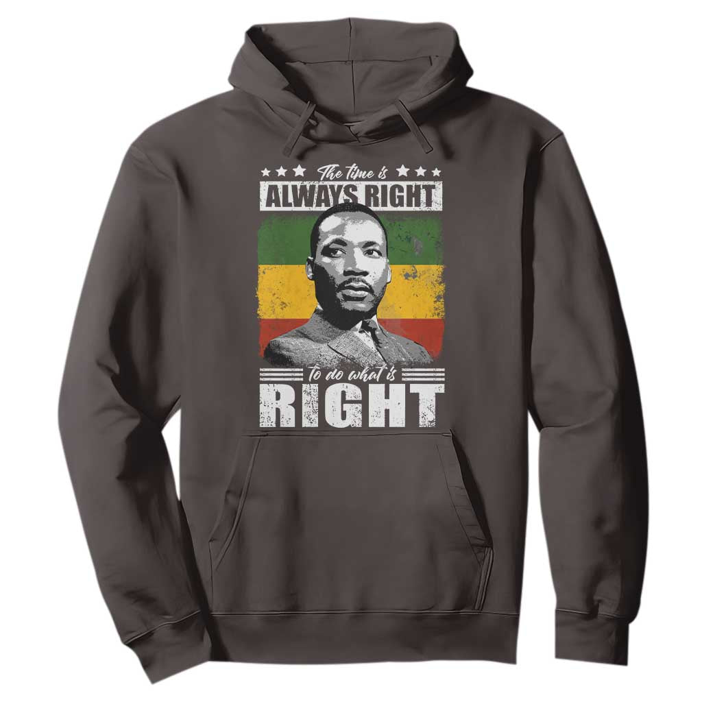 Martin Luther King Jr. Hoodie The Time Is Always Right To Do What Is Right MLK Black Month TS10 Dark Chocolate Print Your Wear