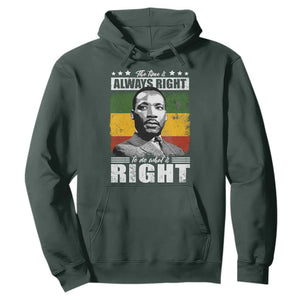 Martin Luther King Jr. Hoodie The Time Is Always Right To Do What Is Right MLK Black Month TS10 Dark Forest Green Print Your Wear