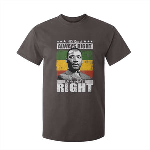 Martin Luther King Jr. T Shirt For Kid The Time Is Always Right To Do What Is Right MLK Black Month TS10 Dark Chocolate Print Your Wear