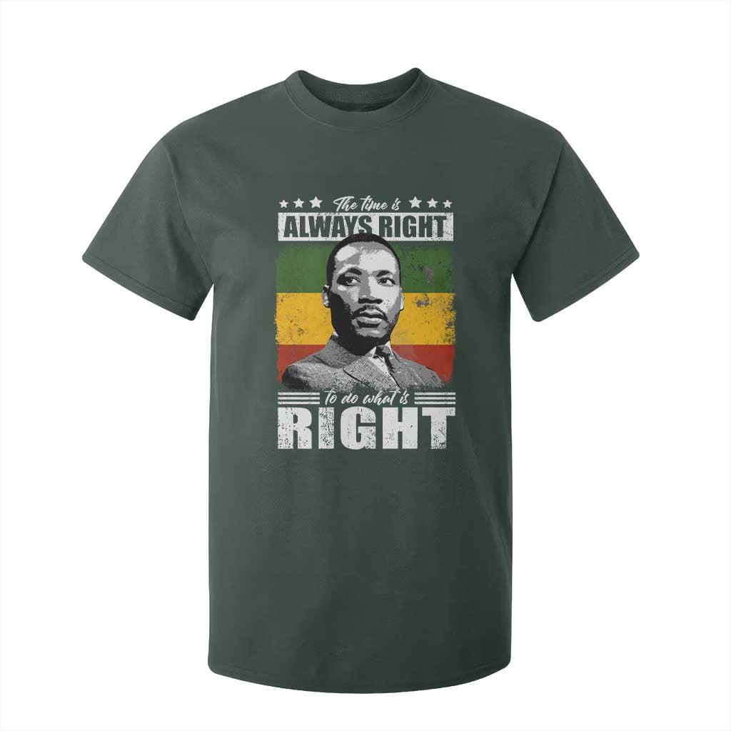 Martin Luther King Jr. T Shirt For Kid The Time Is Always Right To Do What Is Right MLK Black Month TS10 Dark Forest Green Print Your Wear