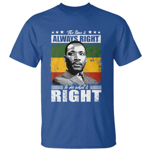 Martin Luther King Jr. T Shirt The Time Is Always Right To Do What Is Right MLK Black Month TS10 Royal Blue Print Your Wear