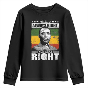 Martin Luther King Jr. Youth Sweatshirt The Time Is Always Right To Do What Is Right MLK Black Month TS10 Black Print Your Wear