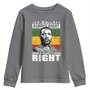 Martin Luther King Jr. Youth Sweatshirt The Time Is Always Right To Do What Is Right MLK Black Month TS10 Charcoal Print Your Wear