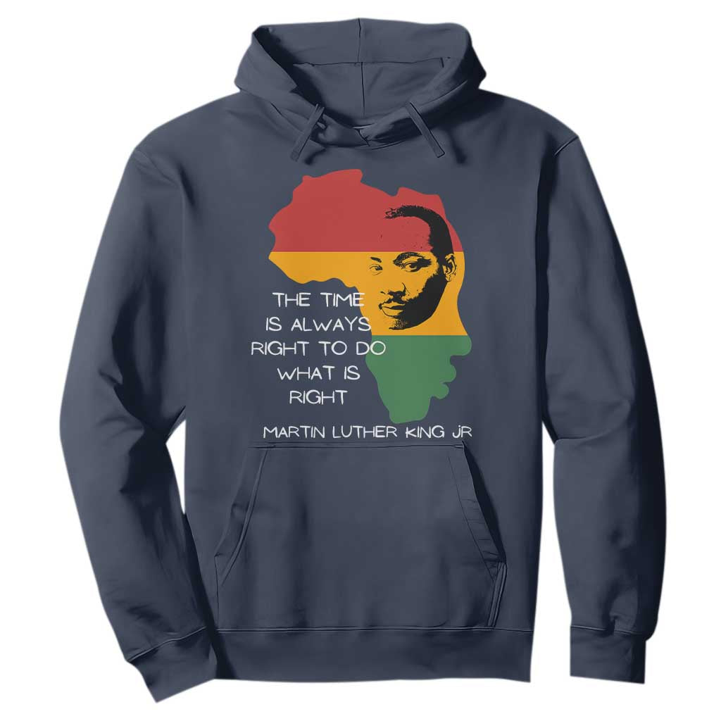 Martin Luther King Jr. Hoodie The Time Is Always Right To Do What Is Right MLK African Map TS10 Navy Print Your Wear