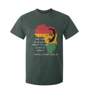 Martin Luther King Jr. T Shirt For Kid The Time Is Always Right To Do What Is Right MLK African Map TS10 Dark Forest Green Print Your Wear