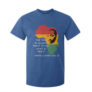 Martin Luther King Jr. T Shirt For Kid The Time Is Always Right To Do What Is Right MLK African Map TS10 Royal Blue Print Your Wear