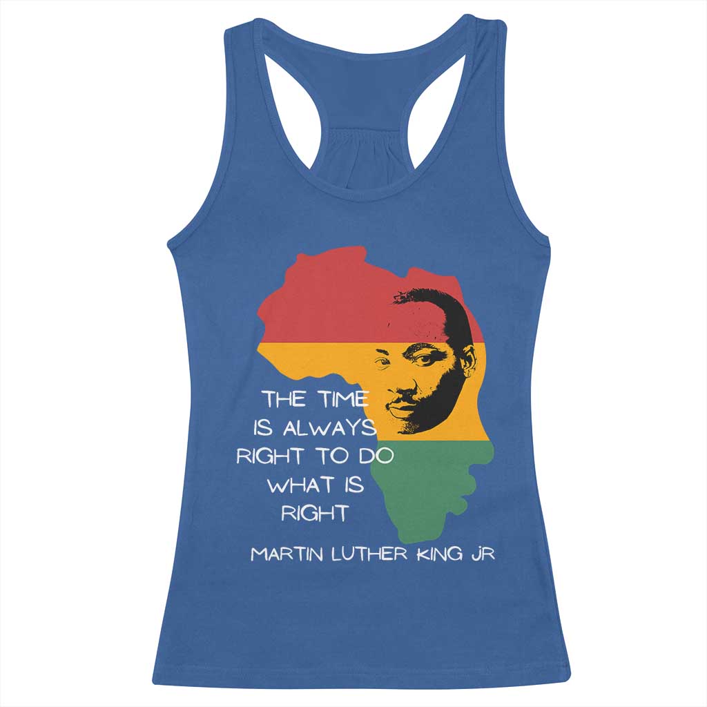 Martin Luther King Jr. Racerback Tank Top The Time Is Always Right To Do What Is Right MLK African Map TS10 Royal Blue Print Your Wear