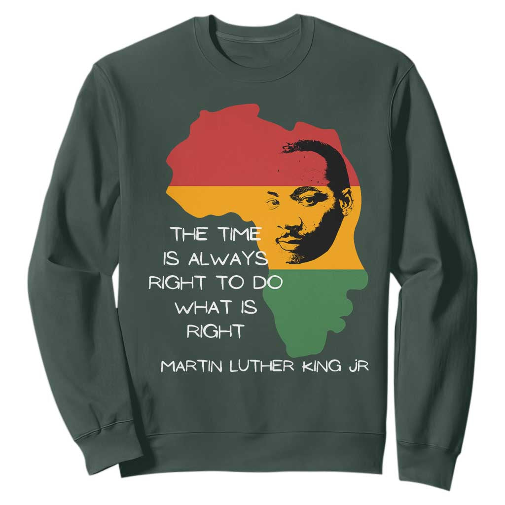 Martin Luther King Jr. Sweatshirt The Time Is Always Right To Do What Is Right MLK African Map TS10 Dark Forest Green Print Your Wear