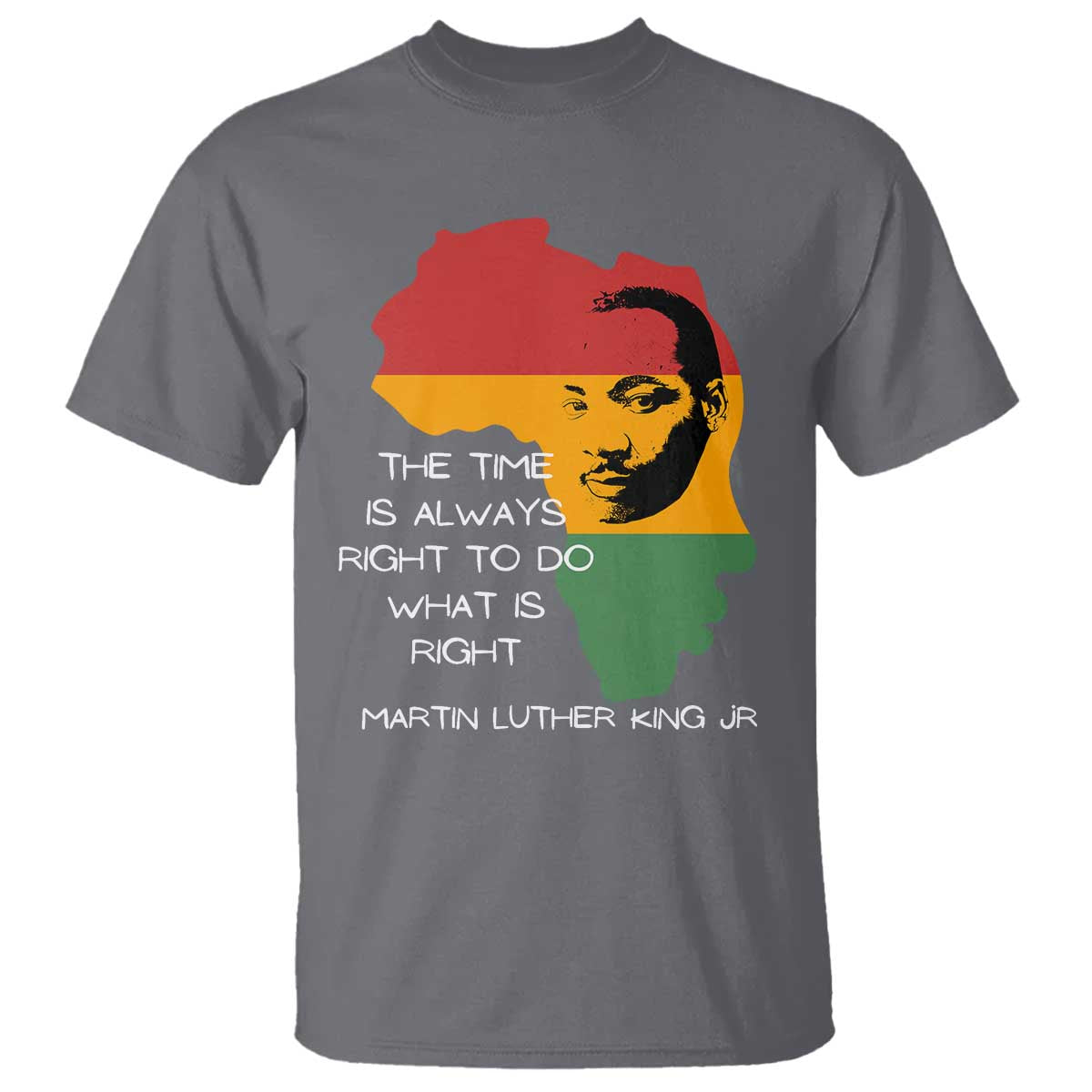 Martin Luther King Jr. T Shirt The Time Is Always Right To Do What Is Right MLK African Map TS10 Charcoal Print Your Wear