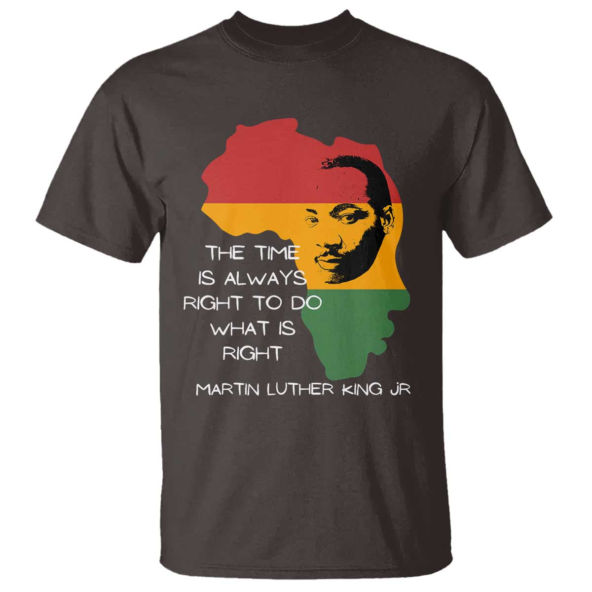 Martin Luther King Jr. T Shirt The Time Is Always Right To Do What Is Right MLK African Map TS10 Dark Chocolate Print Your Wear