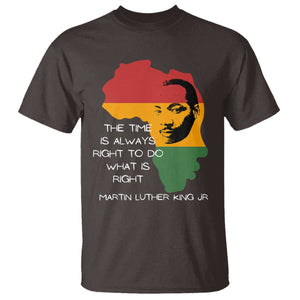 Martin Luther King Jr. T Shirt The Time Is Always Right To Do What Is Right MLK African Map TS10 Dark Chocolate Print Your Wear