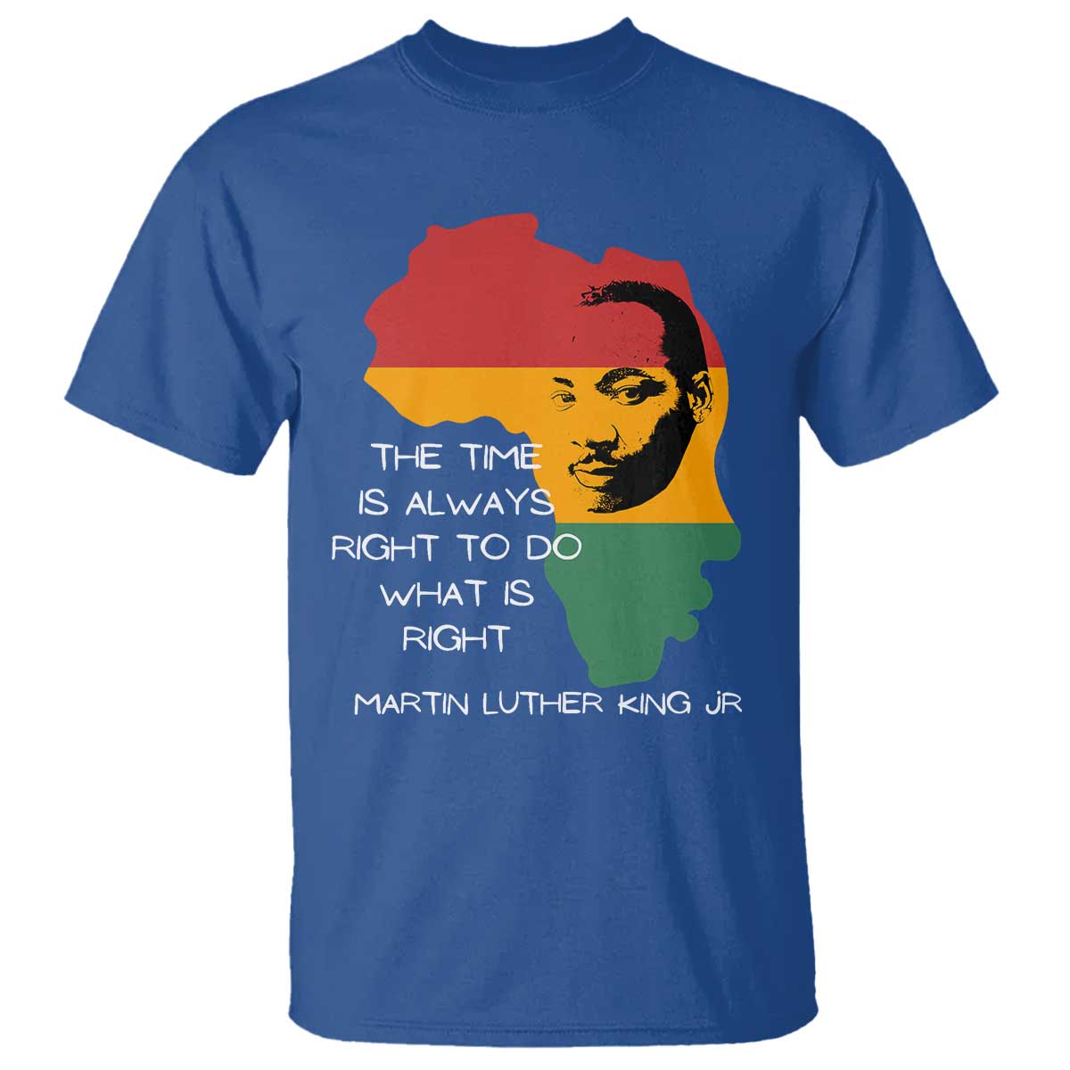 Martin Luther King Jr. T Shirt The Time Is Always Right To Do What Is Right MLK African Map TS10 Royal Blue Print Your Wear