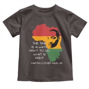 Martin Luther King Jr. Toddler T Shirt The Time Is Always Right To Do What Is Right MLK African Map TS10 Dark Chocolate Print Your Wear