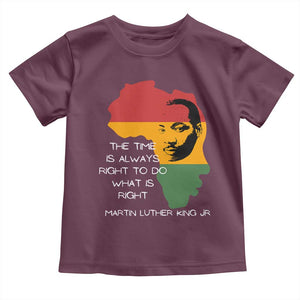 Martin Luther King Jr. Toddler T Shirt The Time Is Always Right To Do What Is Right MLK African Map TS10 Maroon Print Your Wear