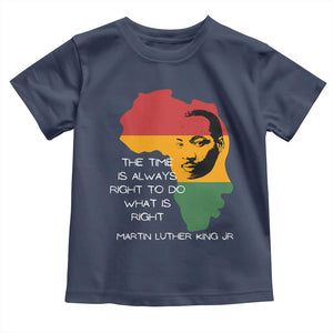 Martin Luther King Jr. Toddler T Shirt The Time Is Always Right To Do What Is Right MLK African Map TS10 Navy Print Your Wear