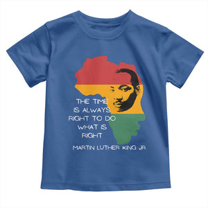 Martin Luther King Jr. Toddler T Shirt The Time Is Always Right To Do What Is Right MLK African Map TS10 Royal Blue Print Your Wear