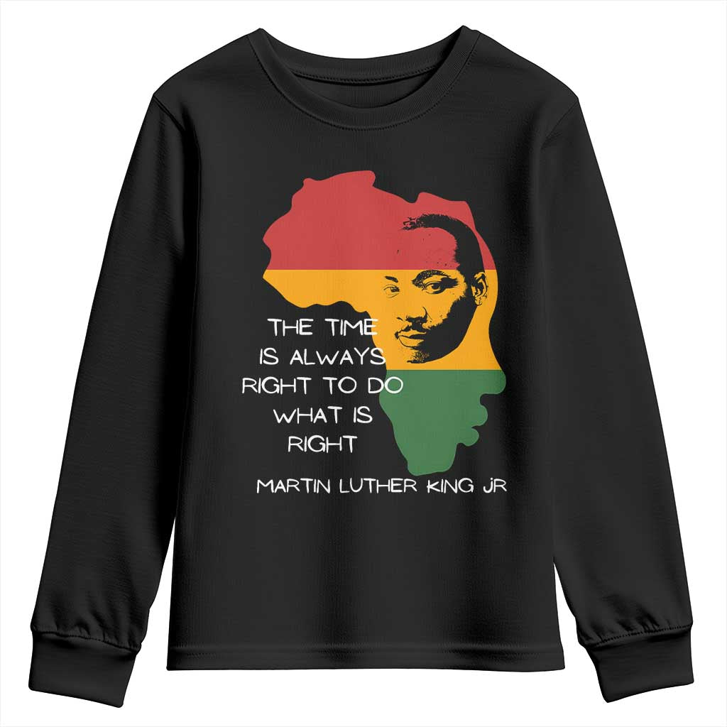 Martin Luther King Jr. Youth Sweatshirt The Time Is Always Right To Do What Is Right MLK African Map TS10 Black Print Your Wear