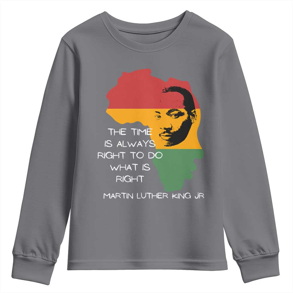 Martin Luther King Jr. Youth Sweatshirt The Time Is Always Right To Do What Is Right MLK African Map TS10 Charcoal Print Your Wear