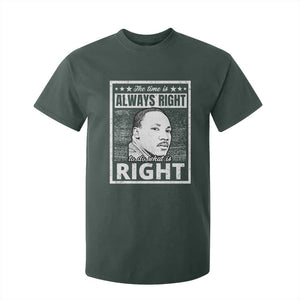 Martin Luther King Jr. T Shirt For Kid The Time Is Always Right To Do What Is Right TS10 Dark Forest Green Print Your Wear