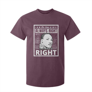 Martin Luther King Jr. T Shirt For Kid The Time Is Always Right To Do What Is Right TS10 Maroon Print Your Wear