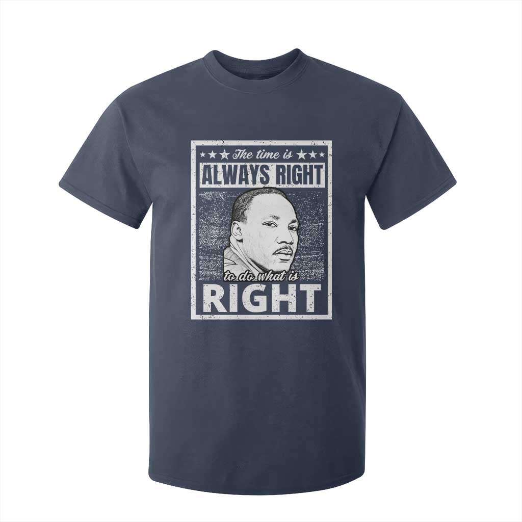 Martin Luther King Jr. T Shirt For Kid The Time Is Always Right To Do What Is Right TS10 Navy Print Your Wear