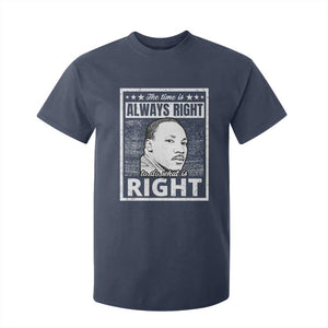 Martin Luther King Jr. T Shirt For Kid The Time Is Always Right To Do What Is Right TS10 Navy Print Your Wear