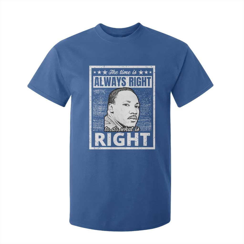 Martin Luther King Jr. T Shirt For Kid The Time Is Always Right To Do What Is Right TS10 Royal Blue Print Your Wear