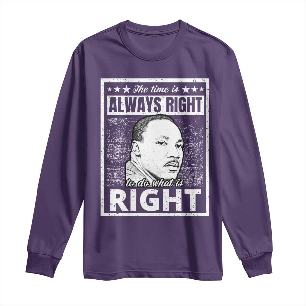 Martin Luther King Jr. Long Sleeve Shirt The Time Is Always Right To Do What Is Right TS10 Purple Print Your Wear