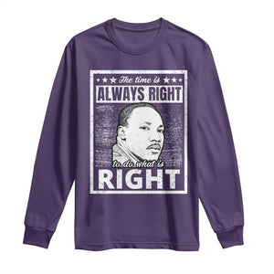 Martin Luther King Jr. Long Sleeve Shirt The Time Is Always Right To Do What Is Right TS10 Purple Print Your Wear