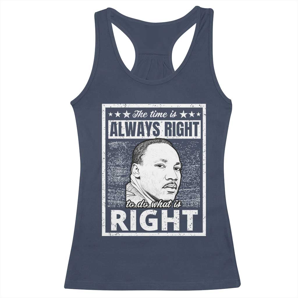 Martin Luther King Jr. Racerback Tank Top The Time Is Always Right To Do What Is Right TS10 Navy Print Your Wear