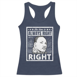 Martin Luther King Jr. Racerback Tank Top The Time Is Always Right To Do What Is Right TS10 Navy Print Your Wear