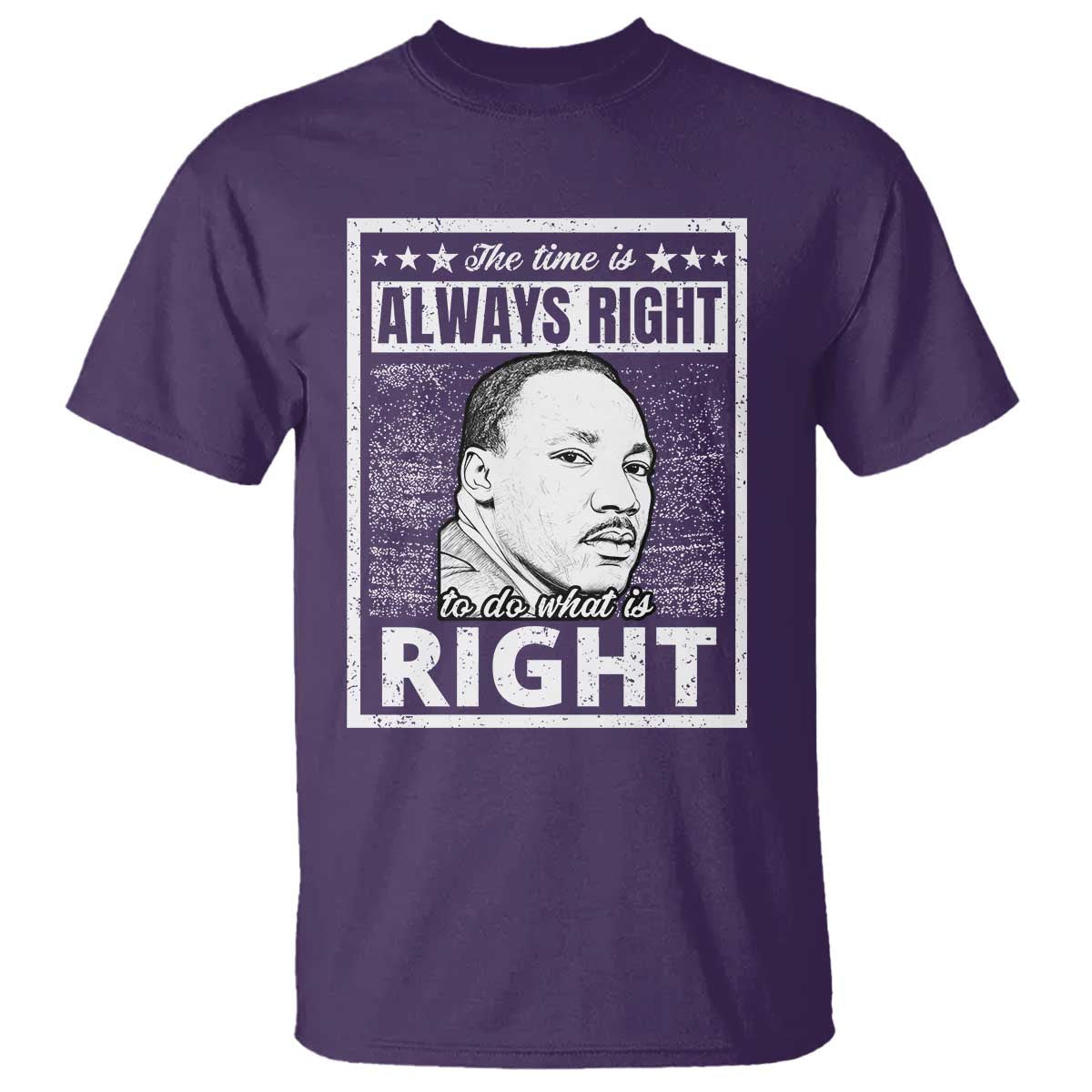Martin Luther King Jr. T Shirt The Time Is Always Right To Do What Is Right TS10 Purple Print Your Wear