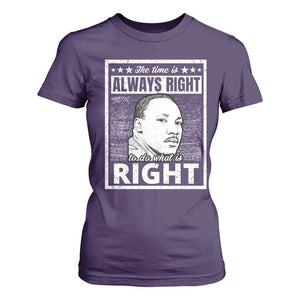 Martin Luther King Jr. T Shirt For Women The Time Is Always Right To Do What Is Right TS10 Purple Print Your Wear