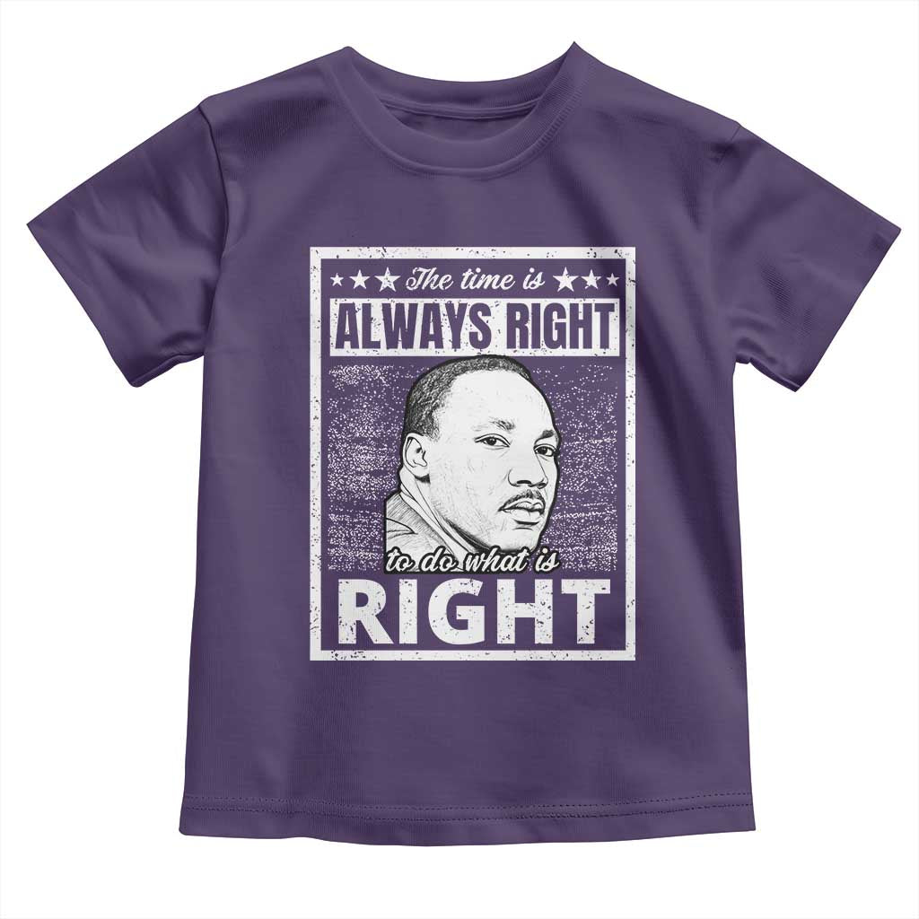 Martin Luther King Jr. Toddler T Shirt The Time Is Always Right To Do What Is Right TS10 Purple Print Your Wear