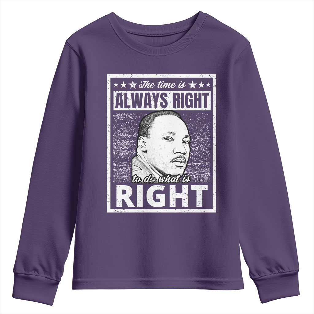 Martin Luther King Jr. Youth Sweatshirt The Time Is Always Right To Do What Is Right TS10 Purple Print Your Wear