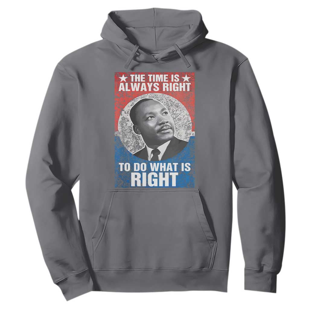 Martin Luther King Jr. Hoodie The Time Is Always Right Civil Rights Black History Month MLK Day TS10 Charcoal Print Your Wear