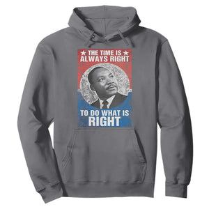Martin Luther King Jr. Hoodie The Time Is Always Right Civil Rights Black History Month MLK Day TS10 Charcoal Print Your Wear