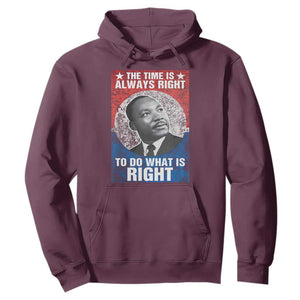 Martin Luther King Jr. Hoodie The Time Is Always Right Civil Rights Black History Month MLK Day TS10 Maroon Print Your Wear
