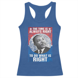Martin Luther King Jr. Racerback Tank Top The Time Is Always Right Civil Rights Black History Month MLK Day TS10 Royal Blue Print Your Wear