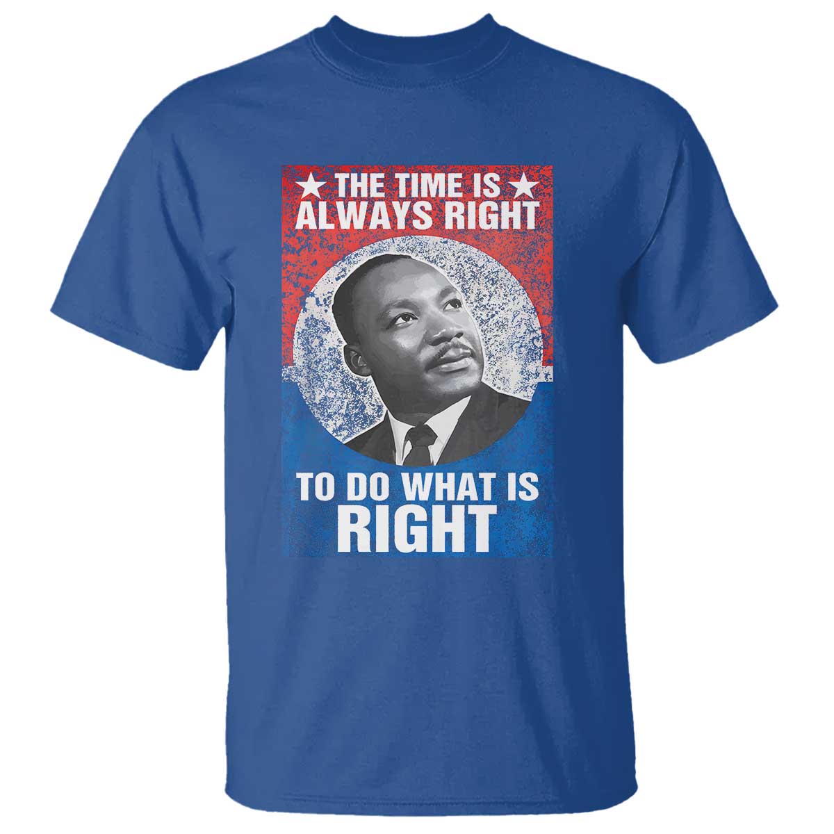 Martin Luther King Jr. T Shirt The Time Is Always Right Civil Rights Black History Month MLK Day TS10 Royal Blue Print Your Wear