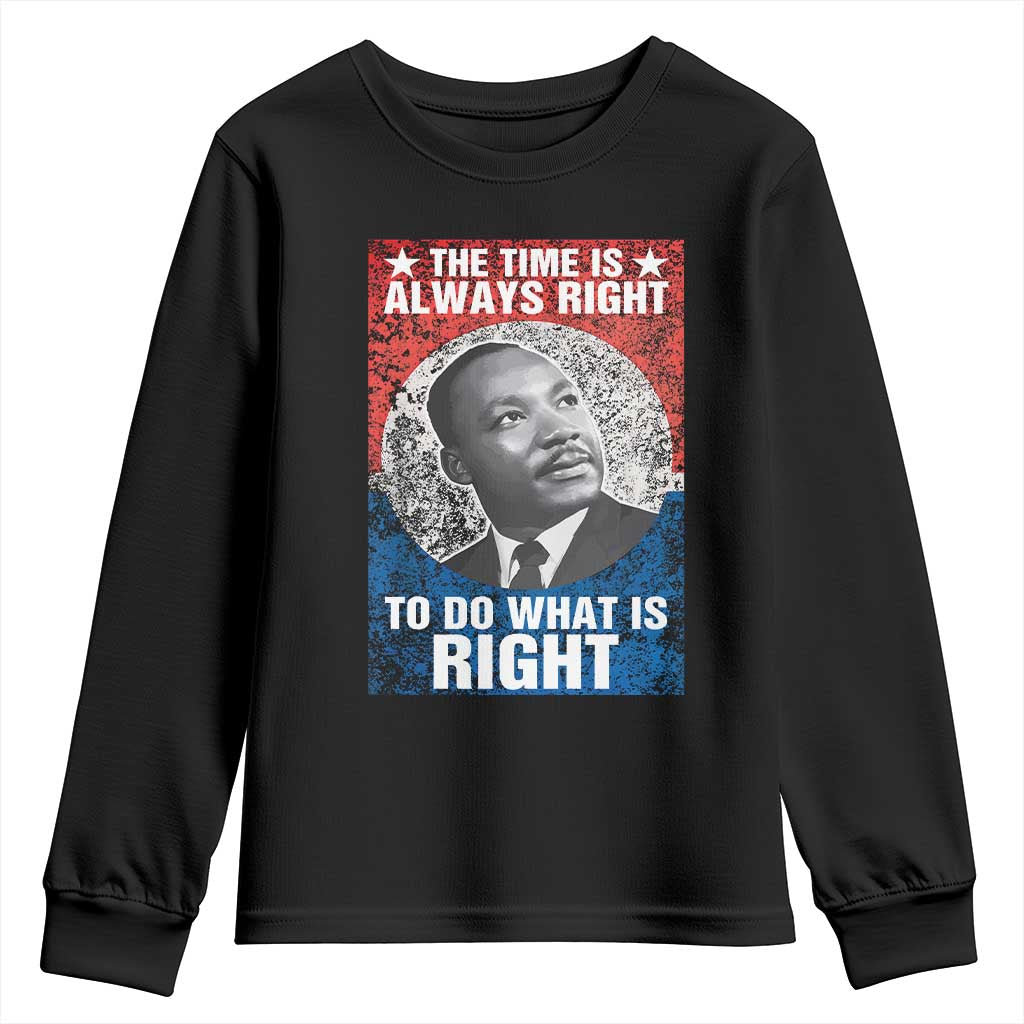 Martin Luther King Jr. Youth Sweatshirt The Time Is Always Right Civil Rights Black History Month MLK Day TS10 Black Print Your Wear