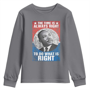 Martin Luther King Jr. Youth Sweatshirt The Time Is Always Right Civil Rights Black History Month MLK Day TS10 Charcoal Print Your Wear