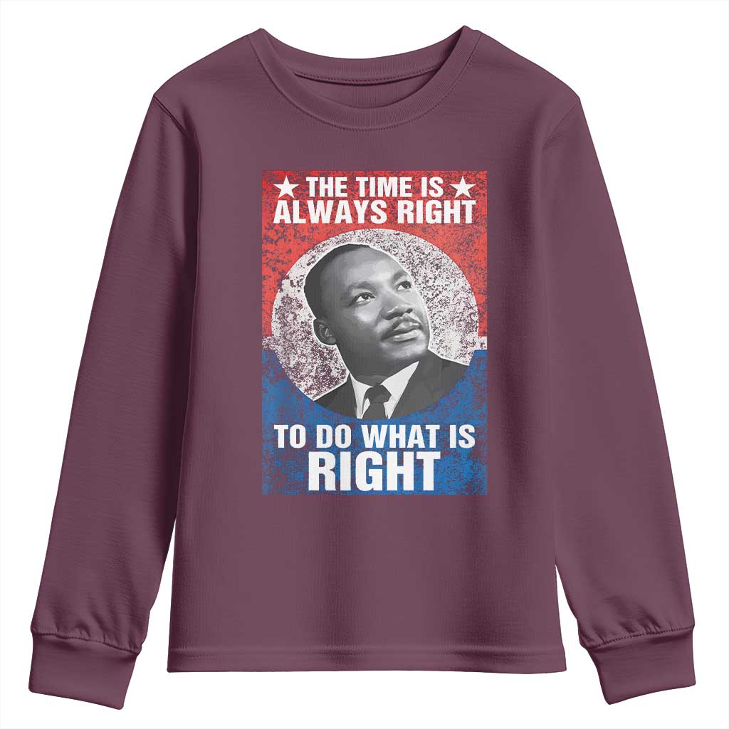 Martin Luther King Jr. Youth Sweatshirt The Time Is Always Right Civil Rights Black History Month MLK Day TS10 Maroon Print Your Wear