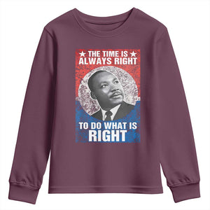 Martin Luther King Jr. Youth Sweatshirt The Time Is Always Right Civil Rights Black History Month MLK Day TS10 Maroon Print Your Wear