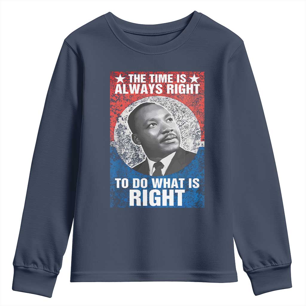 Martin Luther King Jr. Youth Sweatshirt The Time Is Always Right Civil Rights Black History Month MLK Day TS10 Navy Print Your Wear